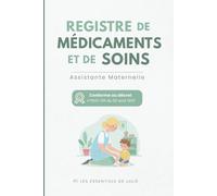Registre de médicaments et de soins: assistante maternelle (Les Essentiels de Julie)