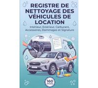 Registre de Nettoyage des Véhicules de Location: Intérieur, Extérieur, Carburant, Accessoires, Dommages et Signature