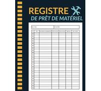Registre de Prêt de Matériel: Carnet de Suivi des Sorties et Retours d'Équipements pour Outils, Actifs, Appareils et Inventaire | Pour Entreprise, Bureau, École ou Entrepôt | 8,5x11 Pouces, 120 Pages