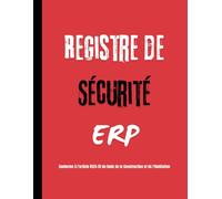 Registre de Sécurité ERP,Établissement recevant du Public,Conforme à l'article R123-51 du Code de la Construction et de l'Habitation