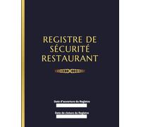 Registre de Sécurité Restaurant: Carnet de suivi pour les vérifications, formations, incidents et maintenances en restauration | Conforme aux obligations réglementaires | A4 - 120 pages