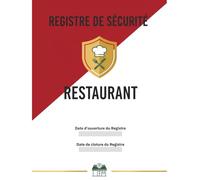 Registre de Sécurité Restaurant: Carnet de suivi pour les vérifications, formations, incidents et maintenances en restauration | Conforme aux obligations réglementaires | A4 - 120 pages