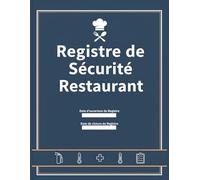 Registre de Sécurité Restaurant: Carnet de suivi pour les vérifications, formations, incidents et maintenances en restauration | Conforme aux obligations réglementaires | A4 - 120 pages