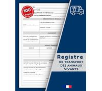 Registre de Transport des Animaux Vivants: Carnet de suivi pour les professionnels du transport des animaux vivants | Conforme à la loi française.
