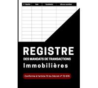 Registre des Mandats de Transactions Immobilières: cahier agent immobilier Conforme à la loi pour Agents et Mandataires | Carnet Professionnel Suivi des Transactions immobilières |