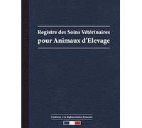 Registre des Soins Vétérinaires pour Animaux d'Elevage: Carnet du Suivi Sanitaire et de Santé pour Animaux domestiques