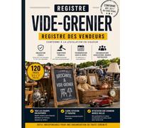 Registre des Vendeurs Vide-Greniers et Brocant: Registre obligatoire conforme aux articles 321-7 et R. 321-9 du Code pénal | 318 fiches vendeurs, ... incluse | Grand format 21,59 × 27,94 cm