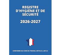 Registre hygiène et sécurité 2026-2027: Conforme au Code du travail - A4, 60 Feuillets