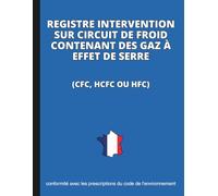 Registre Intervention sur Circuit de Froid Contenant des Gaz à Effet de Serre: Conforme à la Réglementation Environnementale