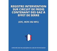 Registre Intervention sur Circuit de Froid Contenant des Gaz à Effet de Serre: Conforme à la Réglementation Environnementale