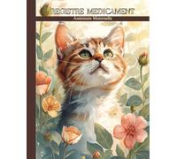 Registre Medicament Assistante Maternelle: Mon Carnet de Suivi Bébé Soins et Médicaments: Un outil indispensable pour valoriser votre agrément et ... de confiance totale avec les parents.