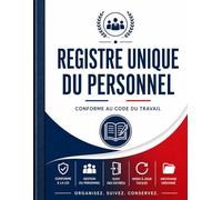 Registre Unique du Personnel: Cahier obligatoire pour employeurs | entreprises, associations, commerces et micro-entreprises | Suivi des salariés, ... du personnel | Conforme au Code du Travail
