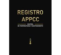 Registro APPCC - Control de Temperaturas y Mantenimiento: Registro Diario de Temperaturas: Frigoríficos, Congeladores y Cámaras Frías para Restaurantes, Bares, Cocinas Profesionales y Catering