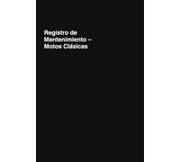 Registro de Mantenimiento para Motos Clásicas: Libro de Servicio, Reparaciones y Cambios de Aceite: Cuaderno 6x9 para registrar kilometraje, piezas cambiadas, ajustes y notas del mecánico