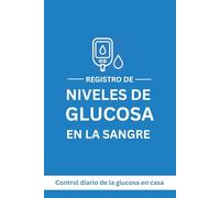 Registro de Niveles de Glucosa en la Sangre: Control Diario de la Glucosa en Casa para Personas con Diabetes y Prediabetes