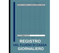 Registro del flusso di cassa giornaliero: Libro dei conti personale, registrazione delle entrate e delle uscite di piccole imprese, gestione del denaro Formato 8,5 x 11 pollici con 120 pagine.
