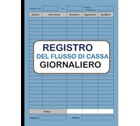 Registro del flusso di cassa giornaliero: Libro dei conti personale, registrazione delle entrate e delle uscite di piccole imprese, gestione del denaro Formato 8,5 x 11 pollici con 120 pagine.