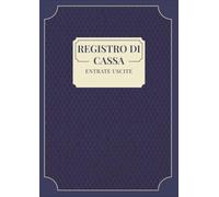 Registro di Cassa Entrate e Uscite: Quaderno di contabilità semplice con pagine numerate e struttura professionale per il monitoraggio di entrate, ... saldo | Formato A4 (21 x 29,7 cm), 124 pagine