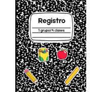 Registro Todo en Uno: 1 grupo/ 4 clases: Tercera Edición