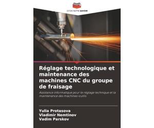 Réglage technologique et maintenance des machines CNC du groupe de fraisage: Assistance informatique pour le réglage technique et la maintenance des machines-outils