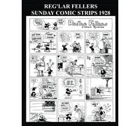 Reg'lar Fellers Sunday Comic Strips 1928: Golden Age Newspaper Comic Strips From 1928