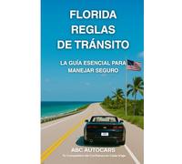 Reglas de Tránsito en Florida: La guía esencial para manejar seguro