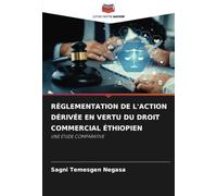 RÉGLEMENTATION DE L'ACTION DÉRIVÉE EN VERTU DU DROIT COMMERCIAL ÉTHIOPIEN: UNE ÉTUDE COMPARATIVE