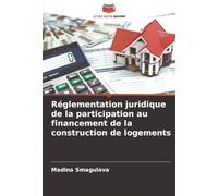 Réglementation juridique de la participation au financement de la construction de logements