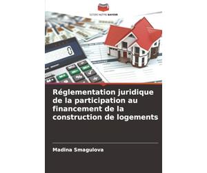 Réglementation juridique de la participation au financement de la construction de logements