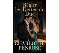 Régler les dettes du Duc: Roman Regency Torride (Une Saison Londonienne Passionnée)