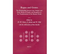 Regna and Gentes: The Relationship Between Late Antique and Early Medieval Peoples and Kingdoms in the Transformation of the Roman World: 13