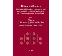 Regna and Gentes: The Relationship Between Late Antique and Early Medieval Peoples and Kingdoms in the Transformation of the Roman World: 13