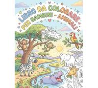 REGNO ANIMALE: UN DIVERTENTE LIBRO DA COLORARE PER BAMBINI DAI 3 AI 6 ANNI