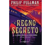 REGNO SEGRETO IL LIBRO DELLA POLVERE (IL)