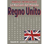 Regno Unito - Parole Intrecciate: Passatempo senza schermo per relax e concentrazione (Parole Intrecciate - Le Nazioni del Mondo - Giochi educativi ... e parole da ogni angolo del pianeta)