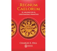 Regnum Caelorum: el milenio en el cristianismo primitivo