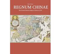 Regnum Chinae: The Printed Western Maps of China to 1735: 21 (Explokart Studies in the History of Cartography)