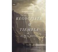 Regocíjate Y Tiembla: La Sorprendente Y Buena Noticia del Temor del Señor
