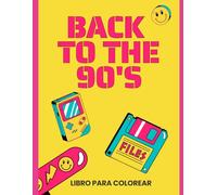 Regreso a los 90: Libro de Colorear de Nostalgia para Jóvenes y Adultos: Diseños Retro Sencillos y Bold: Juguetes, Dibujos Animados, Moda e Iconos de ... Páginas Estéticas para Relajarse y Divertirse