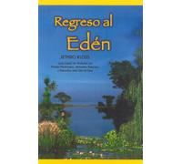 Regreso al Eden: Guía clásica de medicina con plantas medicinales, alimentos naturales y remedios para dar en casa: The Classic Guide to Herbal Medicine, Natural Foods, and Home Remedies