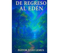 Regreso al Eden: Restaurado la Relación con Dios