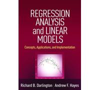 Regression Analysis and Linear Models : Concepts, Applications, and Implementation