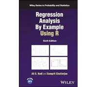 Regression Analysis By Example Using R (Wiley Series in Probability and Statistics)