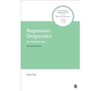 Regression Diagnostics: An Introduction: 79 (Quantitative Applications in the Social Sciences)