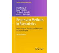 Regression Methods in Biostatistics: Linear, Logistic, Survival, and Repeated Measures Models (Statistics for Biology and Health)
