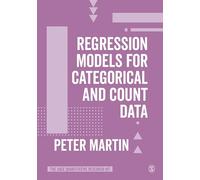 Regression Models for Categorical and Count Data (The SAGE Quantitative Research Kit)