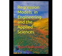 Regression Models in Engineering and the Applied Sciences