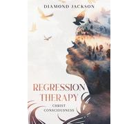 Regression Therapy Christ Consciousness