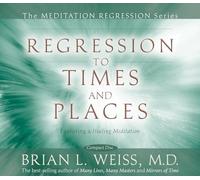 Regression To Times and Places (Meditation Regression)