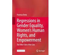 Regressions in Gender Equality, Women’s Human Rights, and Empowerment: The Other Side of the Coin
